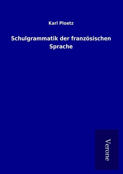Produktbild: Schulgrammatik der franz&ouml;sischen Sprache
