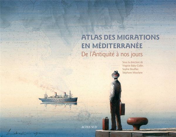 Produktbild: Atlas des migrations en M&eacute;diterran&eacute;e : de l'Antiquit&eacute; &agrave; nos jours