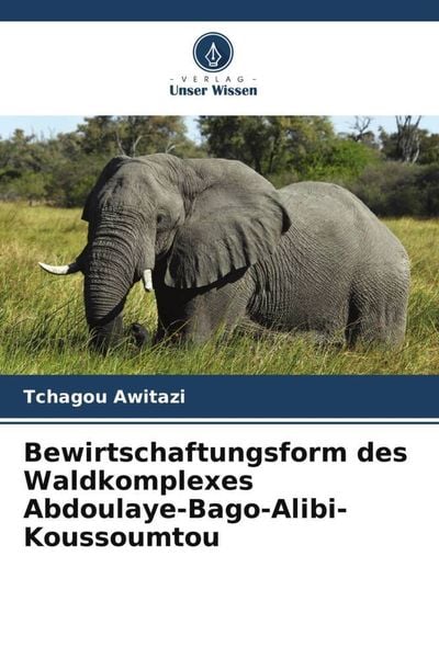 Produktbild: Bewirtschaftungsform des Waldkomplexes Abdoulaye-Bago-Alibi-Koussoumtou