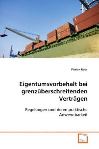 Roos Florian: Eigentumsvorbehalt bei grenzüberschreitenden V, Taschenbuch von Florian Roos, VDM, 9783639090123