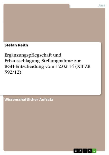 Produktbild: Erg&auml;nzungspflegschaft und Erbausschlagung. Stellungnahme zur BGH-Entscheidung vom 12.02.14 (XII ZB 592/12)