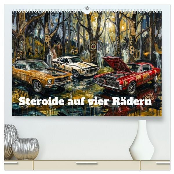 Produktbild: Steroide auf vier R&auml;dern (hochwertiger Premium Wandkalender 2027 DIN A2 quer), Kunstdruck in Hochglanz
