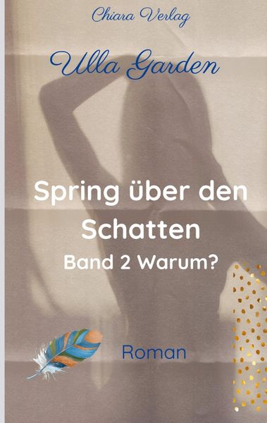 Spring über den Schatten, Taschenbuch von Ulla Garden, Chiara-Verlag, 9789403878461