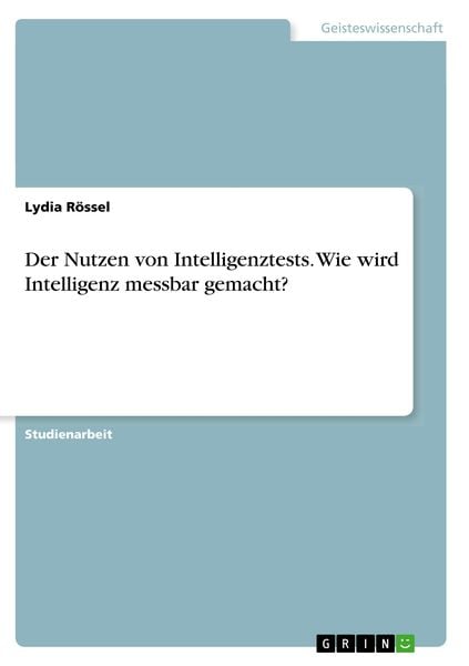 Produktbild: Der Nutzen von Intelligenztests. Wie wird Intelligenz messbar gemacht?