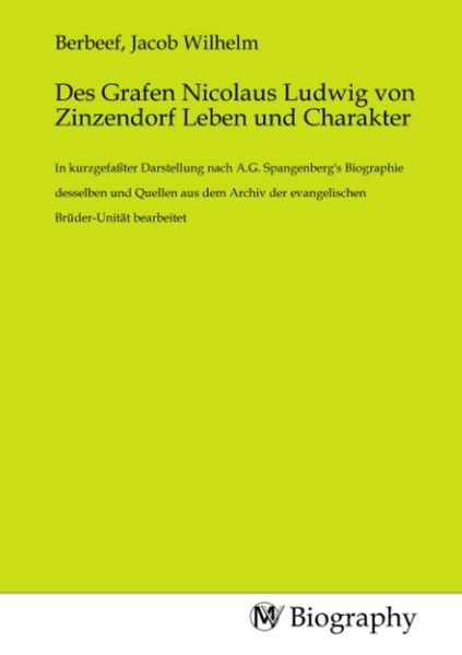 Produktbild: Des Grafen Nicolaus Ludwig von Zinzendorf Leben und Charakter