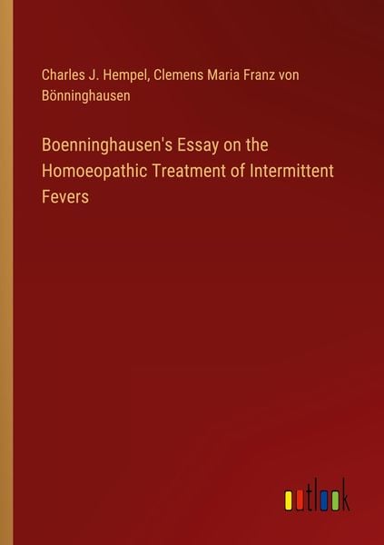 Produktbild: Boenninghausen's Essay on the Homoeopathic Treatment of Intermittent Fevers