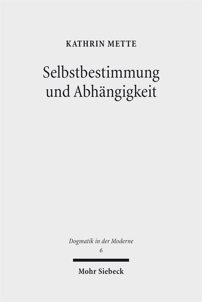 Produktbild: Selbstbestimmung und Abh&auml;ngigkeit