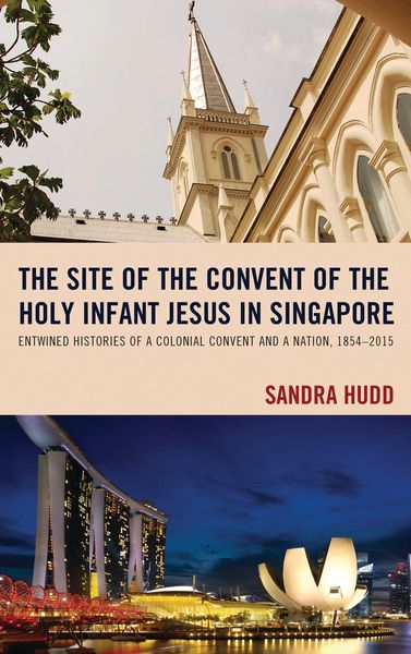 Produktbild: The Site of the Convent of the Holy Infant Jesus in Singapore