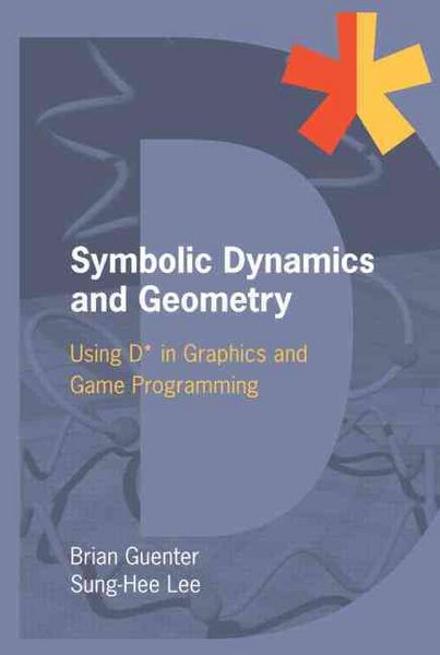 Produktbild: Symbolic Dynamics and Geometry: Using D* in Graphics and Game Programming