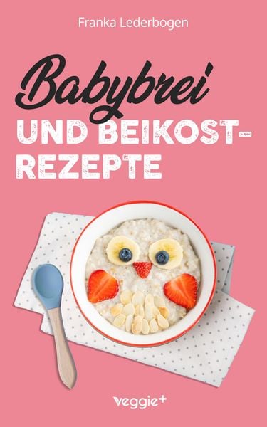 Produktbild: Babybrei und Beikostrezepte