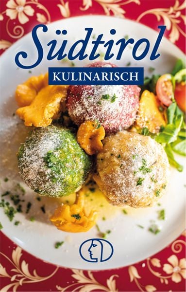 Südtirol kulinarisch, Gebundene Ausgabe von Anja Stiller, Buchverlag Leipzig, 978-3-89798-656-5