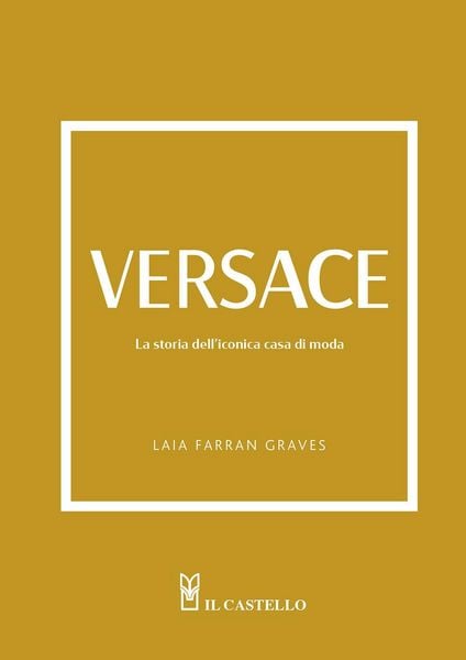 Produktbild: Versace. La storia dell'iconica casa di moda