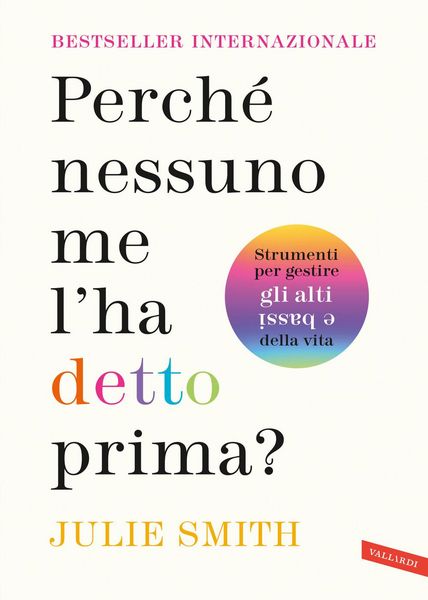 Produktbild: Perch&eacute; nessuno me l'ha detto prima? Strumenti per gestire gli alti e bassi della vita