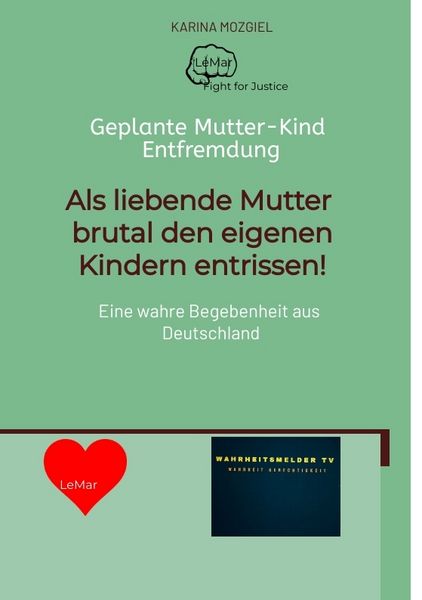 Als liebende Mutter brutal den eigenen Kindern entrissen, Taschenbuch von Karina Mozgiel, Tredition, 9783384442451