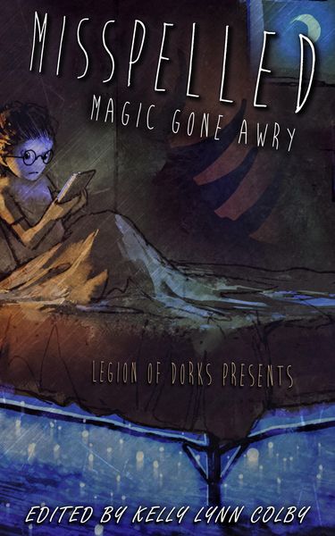Produktbild: Misspelled - Magic Gone Awry (Legion of Dorks presents, #3)