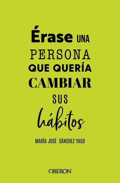 Produktbild: &Eacute;rase una vez una persona que quer&iacute;a cambiar sus h&aacute;bitos...