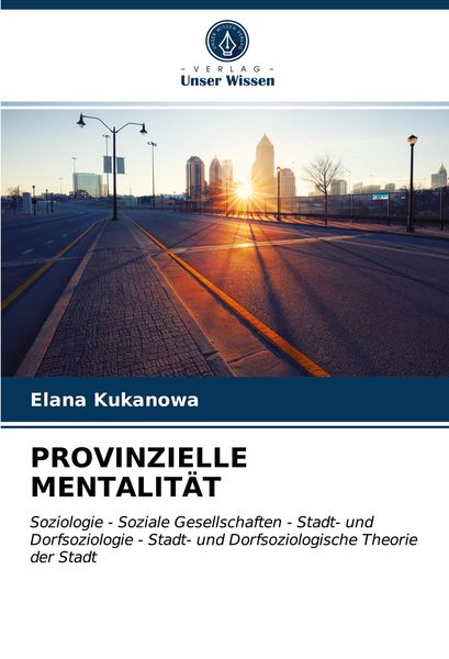 Provinzielle Mentalität, Taschenbuch von Elana Kukanowa, Verlag Unser Wissen, 9786202999939