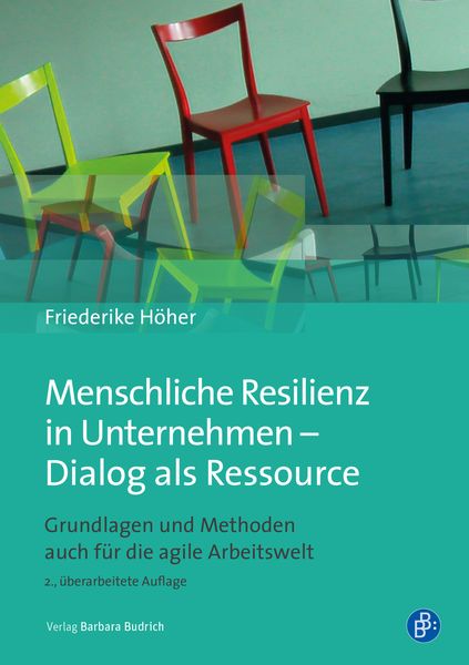 Menschliche Resilienz in Unternehmen – Dialog als Ressource, Taschenbuch von Friederike Höher, Verlag Barbara Budrich, 978-3-8474-2389-8