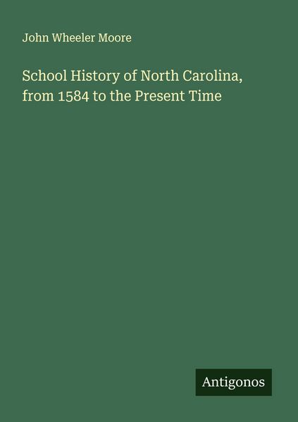Produktbild: School History of North Carolina, from 1584 to the Present Time