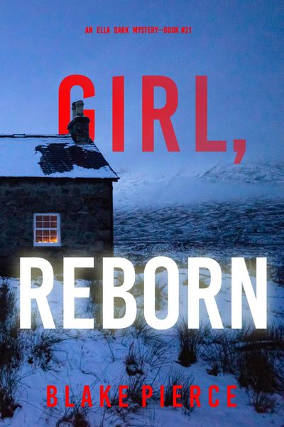 Produktbild: Girl, Reborn (An Ella Dark FBI Suspense Thriller-Book 21)