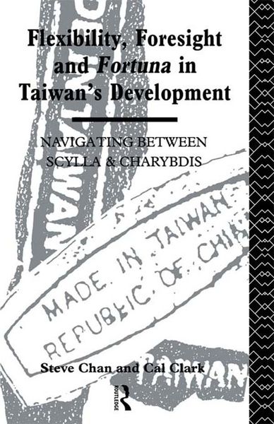 Produktbild: Flexibility, Foresight and Fortuna in Taiwan's Development