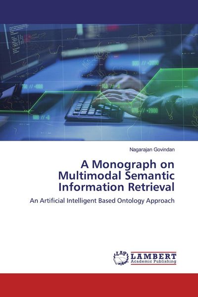Produktbild: A Monograph on Multimodal Semantic Information Retrieval