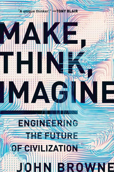 Produktbild: Make, Think, Imagine: Engineering the Future of Civilization