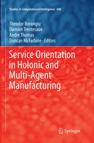 Produktbild: Service Orientation in Holonic and Multi-Agent Manufacturing