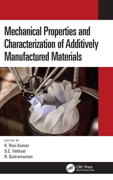Produktbild: Mechanical Properties and Characterization of Additively Manufactured Materials
