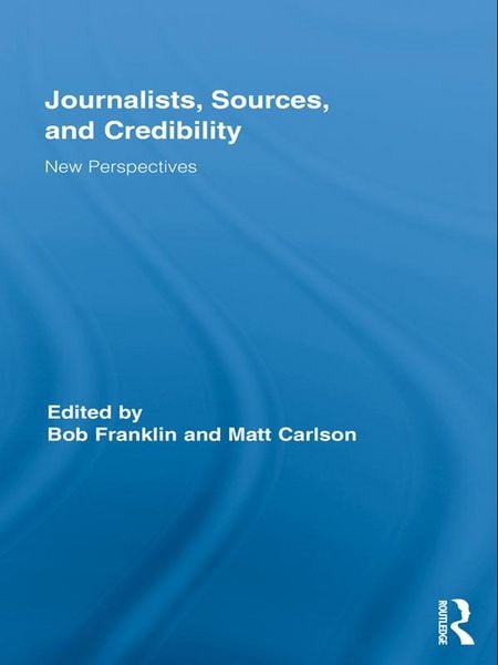 Produktbild: Journalists, Sources, and Credibility