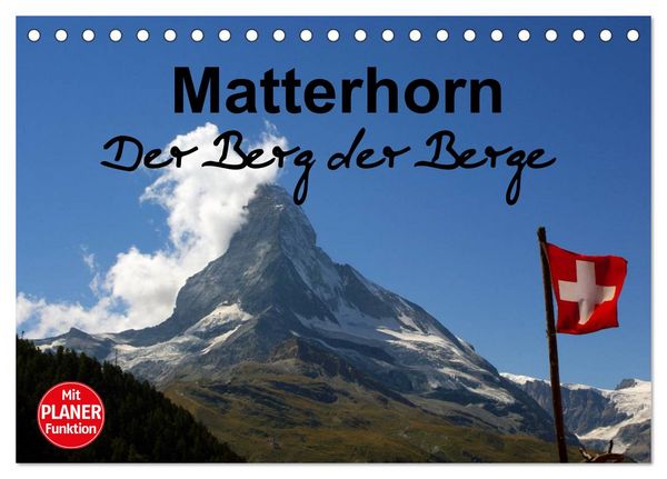 Produktbild: Matterhorn. Der Berg der Berge (Tischkalender 2026 DIN A5 quer), CALVENDO Monatskalender