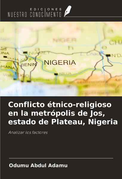 Produktbild: Conflicto &eacute;tnico-religioso en la metr&oacute;polis de Jos, estado de Plateau, Nigeria