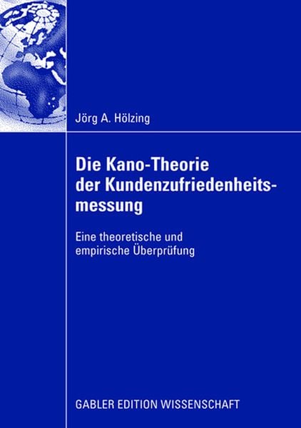Die Kano-Theorie der Kundenzufriedenheitsmessung, Taschenbuch von Jörg Hölzing, Betriebswirtschaftlicher Verlag Gabler, 9783834912190