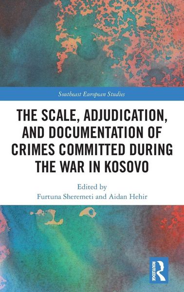 Produktbild: The Scale, Adjudication, and Documentation of Crimes Committed During the War in Kosovo