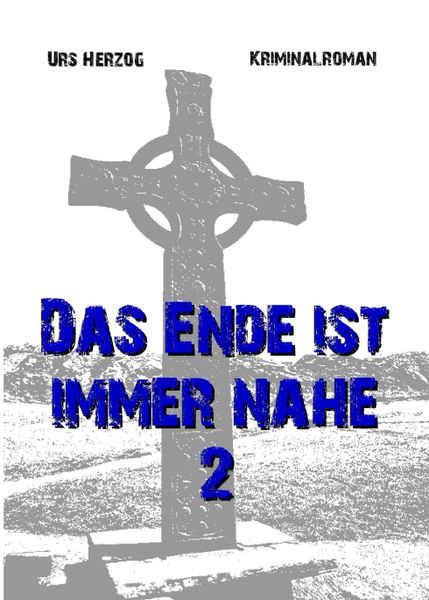 Das Ende ist immer nahe 2, Taschenbuch von Urs Herzog, Tredition, 9783347067479