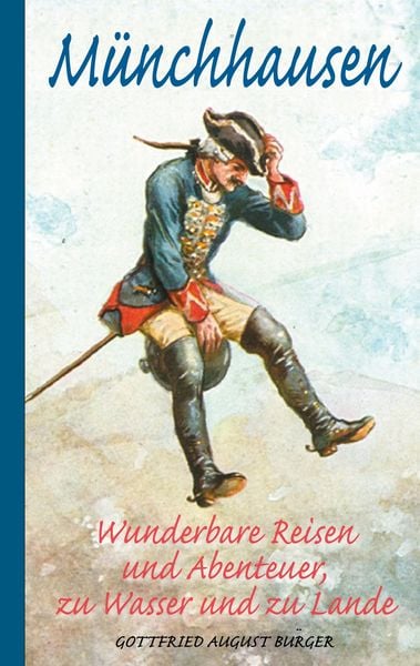 Produktbild: M&uuml;nchhausen: Wunderbare Reisen und Abenteuer, zu Wasser und zu Lande