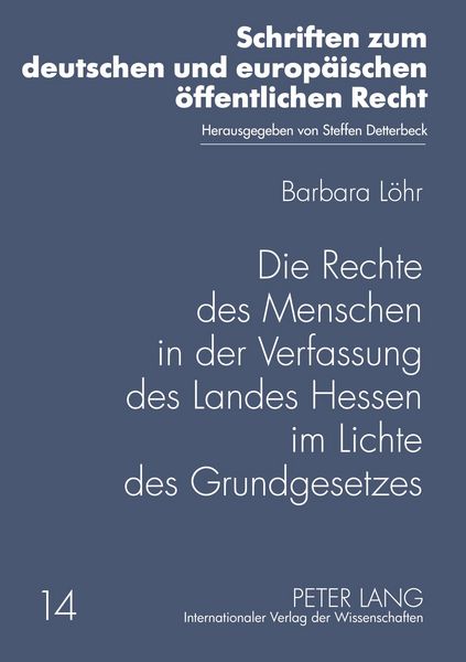 Die Rechte des Menschen in der Verfassung des Landes Hessen im Lichte des Grundgesetzes, Taschenbuch von Barbara Löhr, Peter Lang GmbH,