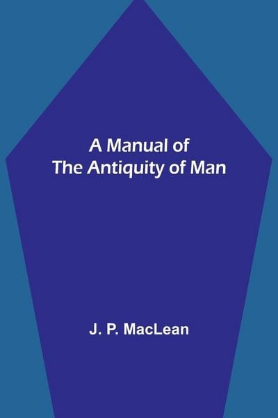 Produktbild: A Manual of the Antiquity of Man