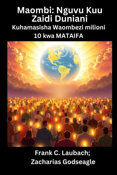 Produktbild: Maombi - Nguvu Kuu Zaidi Duniani - Kuhamasisha Waombezi milioni 10 kwa MATAIFA