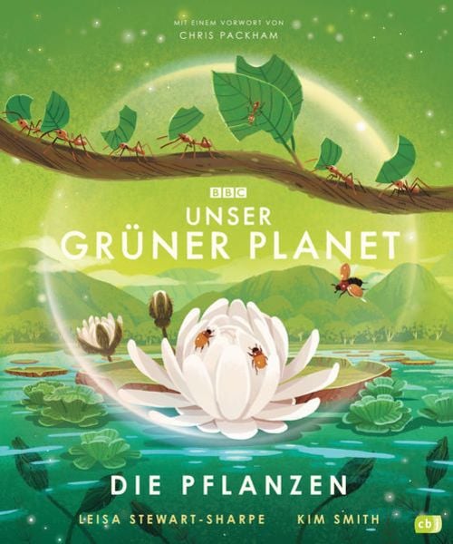 Unser grüner Planet - Die Pflanzen, Gebundene Ausgabe von Leisa Stewart-Sharpe, CBJ, 978-3-570-17863-8