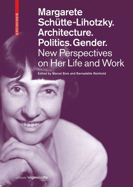 Produktbild: Margarete Sch&uuml;tte-Lihotzky. Architecture. Politics. Gender.