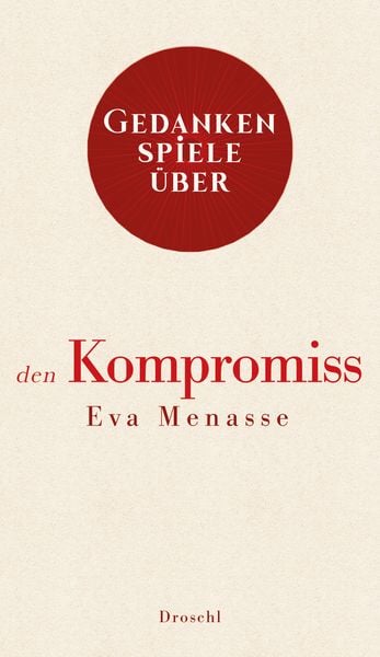 Produktbild: Gedankenspiele &uuml;ber den Kompromiss