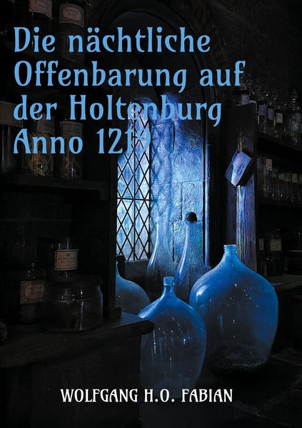 Produktbild: Die n&auml;chtliche Offenbarung auf der Holtenburg Anno 1219