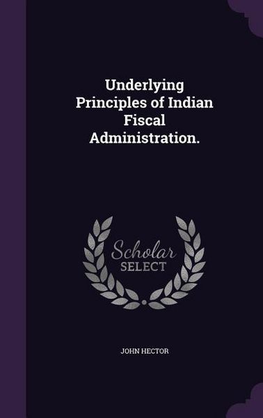 Produktbild: Underlying Principles of Indian Fiscal Administration.