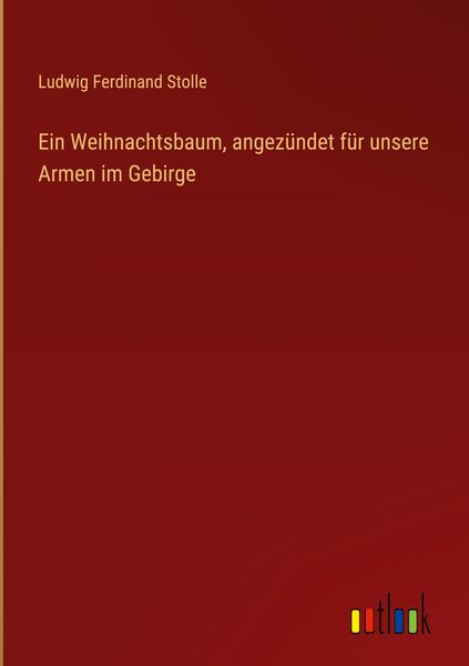 Produktbild: Ein Weihnachtsbaum, angez&uuml;ndet f&uuml;r unsere Armen im Gebirge