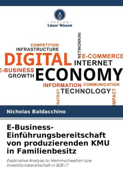 E-Business-Einführungsbereitschaft von produzierenden KMU in Familienbesitz, Taschenbuch von Nicholas Baldacchino, Verlag Unser Wissen, 9786205438947