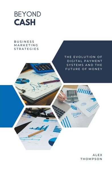Produktbild: Beyond Cash - The Evolution of Digital Payment Systems and the Future of Money
