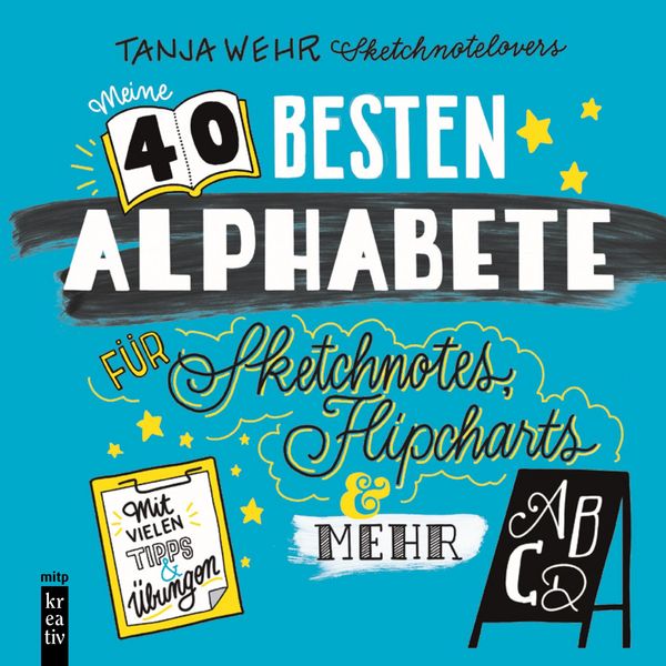 Produktbild: Meine 40 besten Alphabete Sketchnotes, Flipcharts & mehr