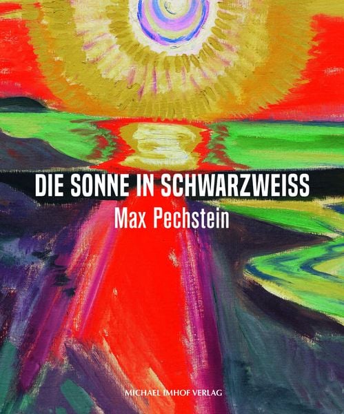 Produktbild: Max Pechstein - Die Sonne in Schwarzwei&szlig;