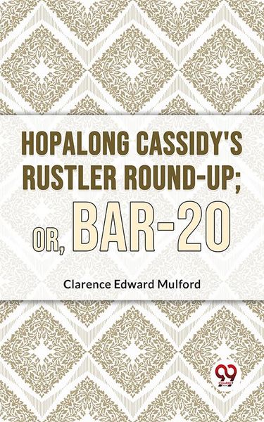 Produktbild: Hopalong Cassidy'S Rustler Round-Up; Or, Bar-20